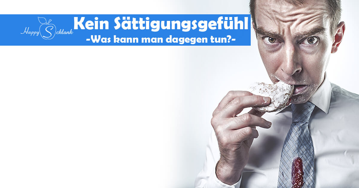 ᐅ ACHTUNG Kein Sättigungsgefühl mehr kann bedeuten, dass&hellip;.